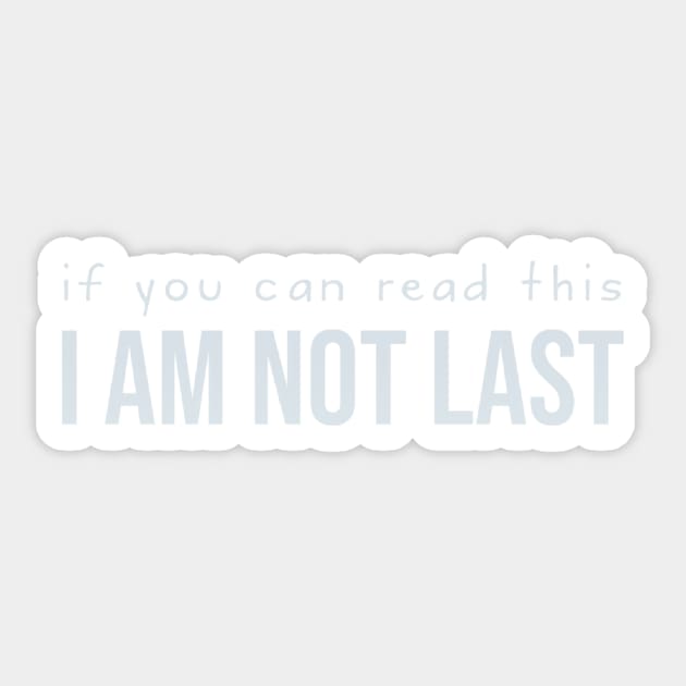 Sports: if you can read this I am not last (backside print, silver) Sticker by bobdijkers